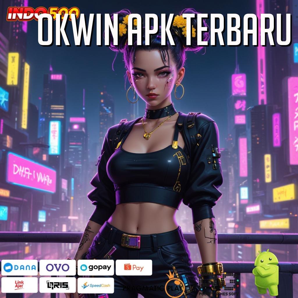 OKWIN APK TERBARU langsung profit kode jackpot pasti