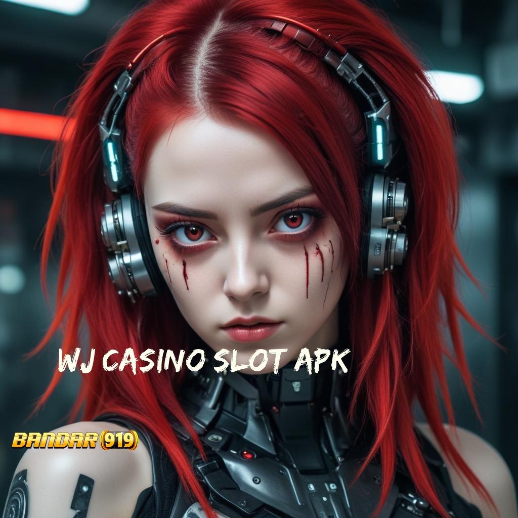 WJ CASINO SLOT APK ✷ situs gacor bikin tajir