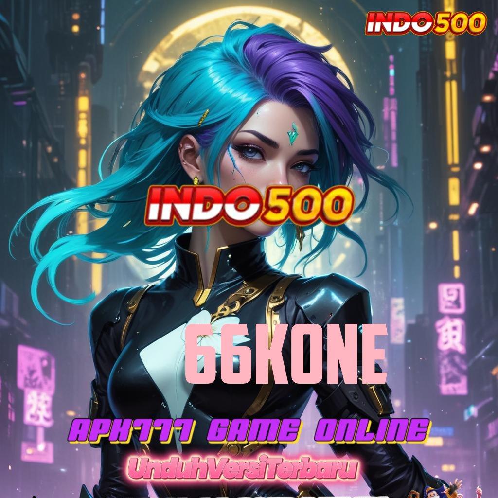 66KONE 🔥 unik praktis e-payment produktif berhasil