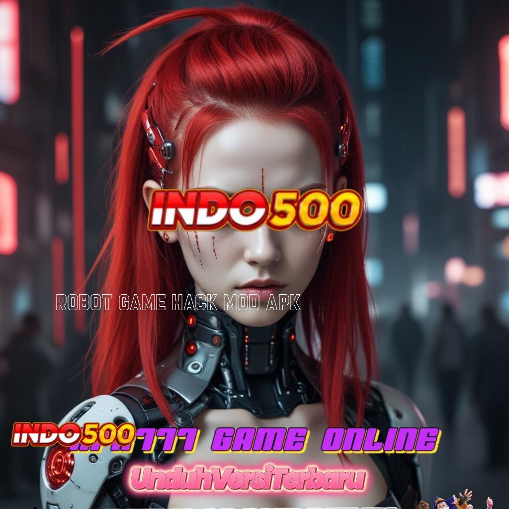 ROBOT GAME HACK MOD APK ➜ slot maxwin langsung gopay rezeki instan