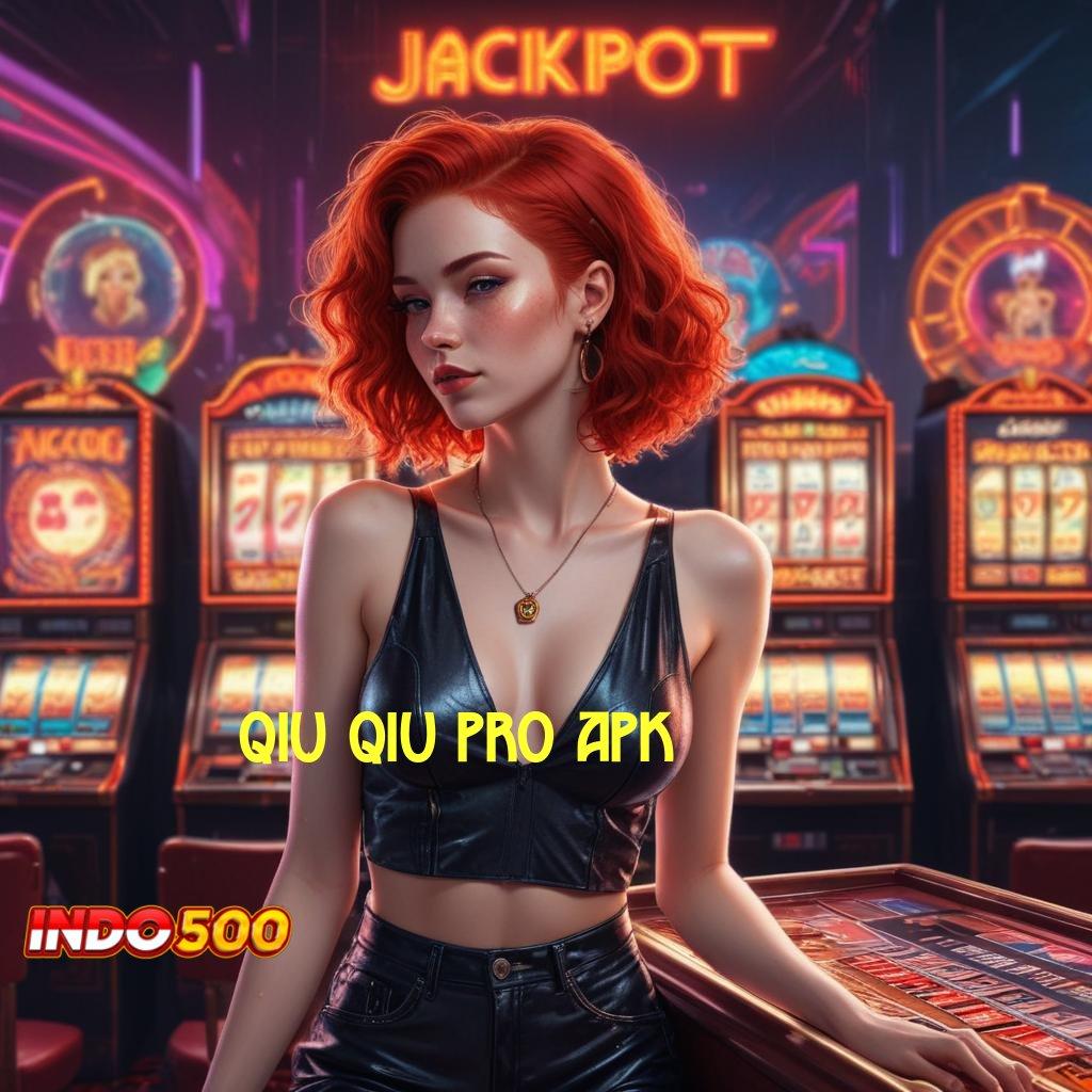 QIU QIU PRO APK ✅ Tanpa Ikatan Ketat Game Slot Uang Nyata Penghasil Uang Di Android