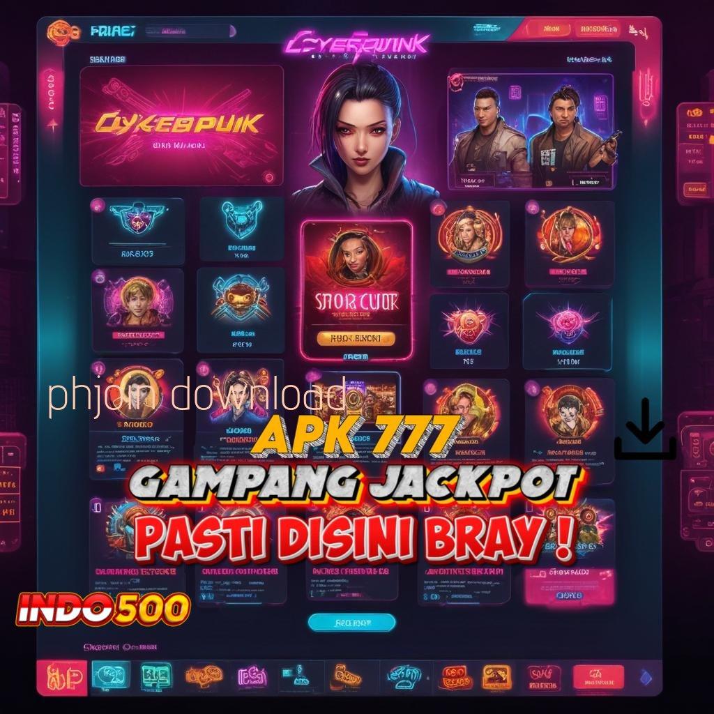 PHJOIN DOWNLOAD penarikan cepat bonus tiap putaran gampang