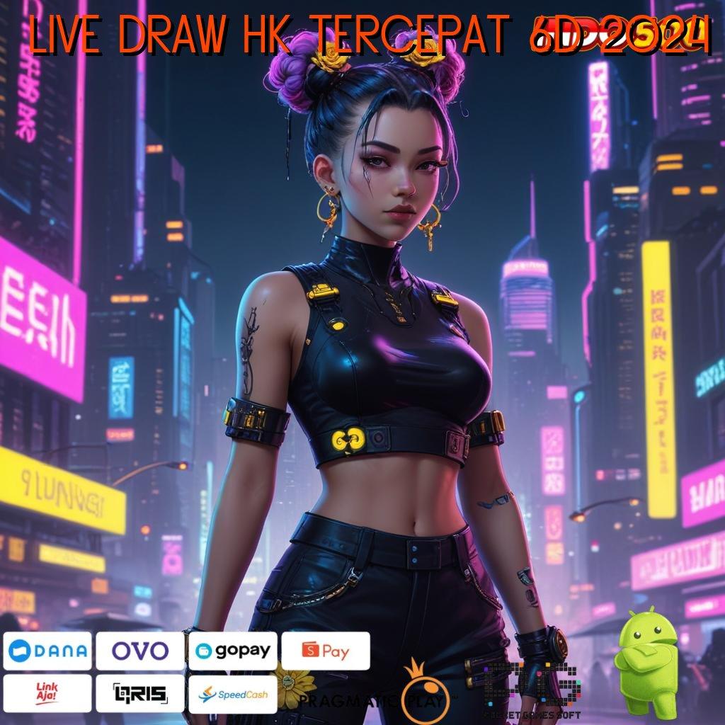 Live Draw Hk Tercepat 6d 2024