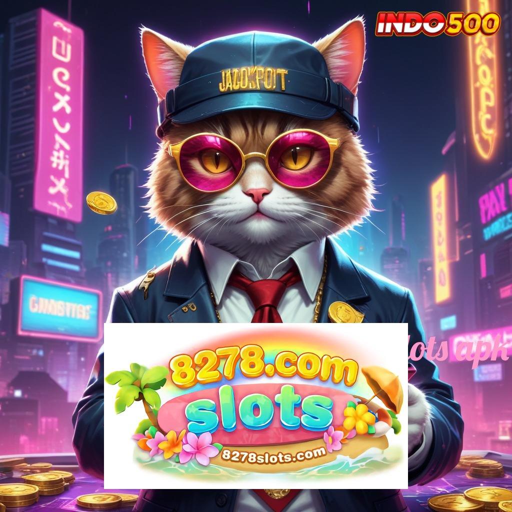 8278 SLOTS APK 🐉 akun sultan jackpot langsung tiada hambatan