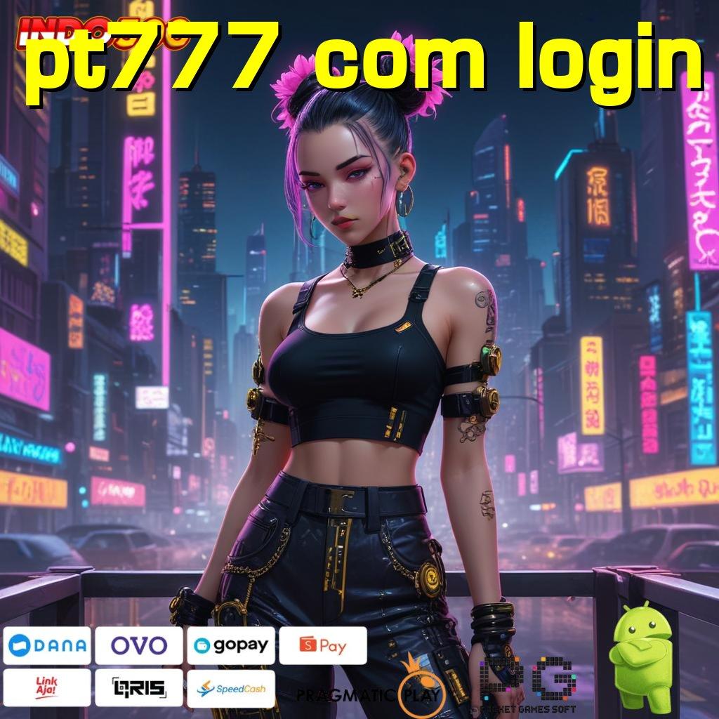 PT777 COM LOGIN Versi Jackpot Kaya Jalur Cepat