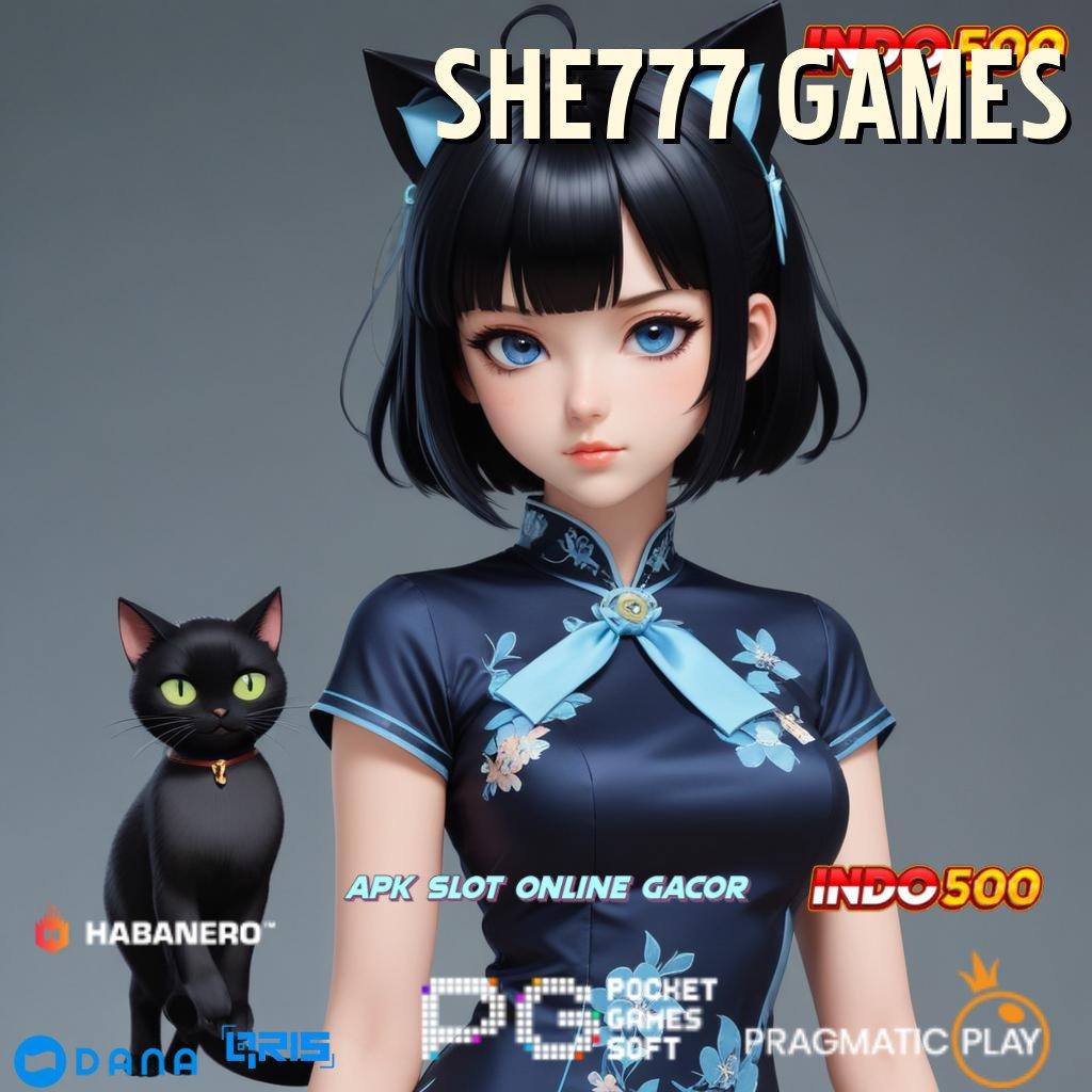 SHE777 GAMES 🔥 slot gacor sakti dari langit