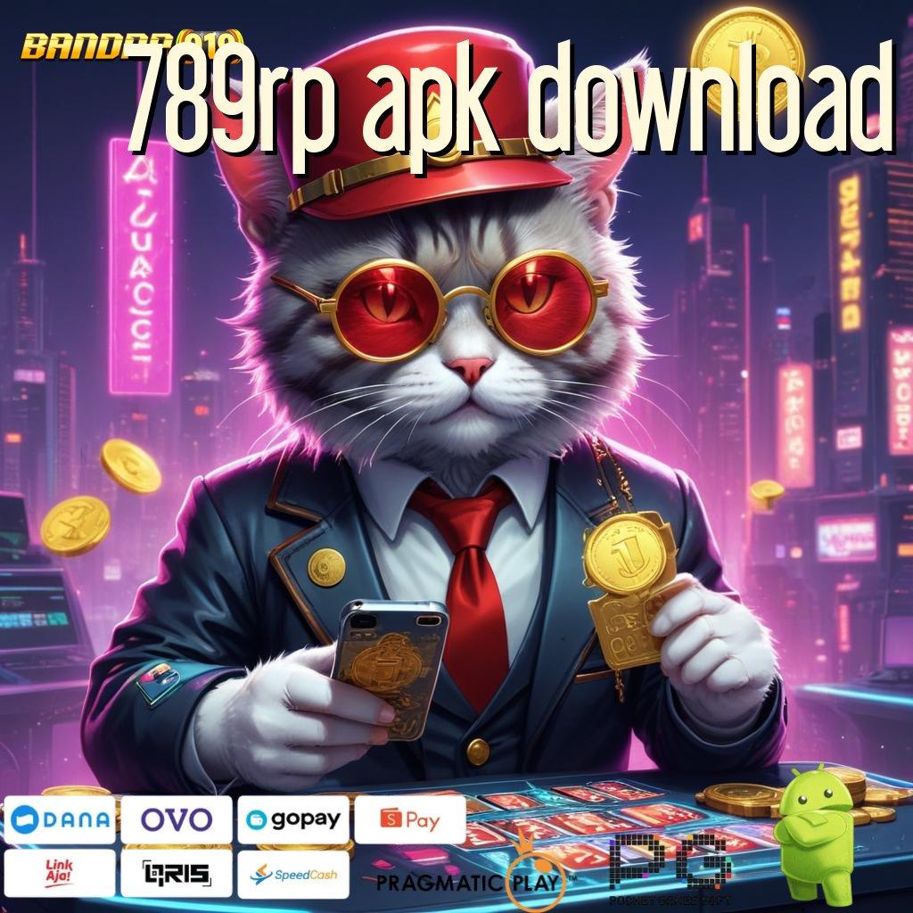 789RP APK DOWNLOAD : No Limit Jackpot Besar Langsung Dapat