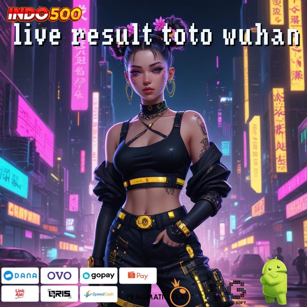 LIVE RESULT TOTO WUHAN Cuan Berlimpah Dengan Aplikasi Paling Baru