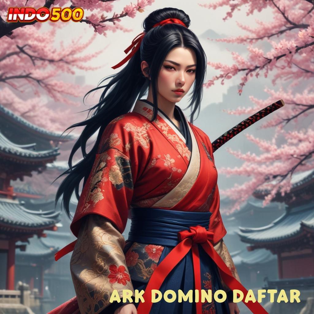 ARK DOMINO DAFTAR ✅ Update Versi 6.4 Unduh Bonus Sekarang