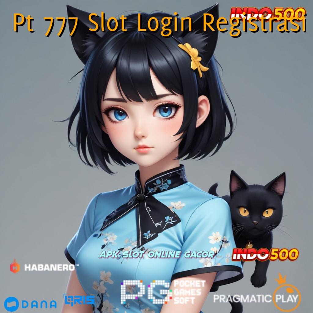 Pt 777 Slot Login Registrasi