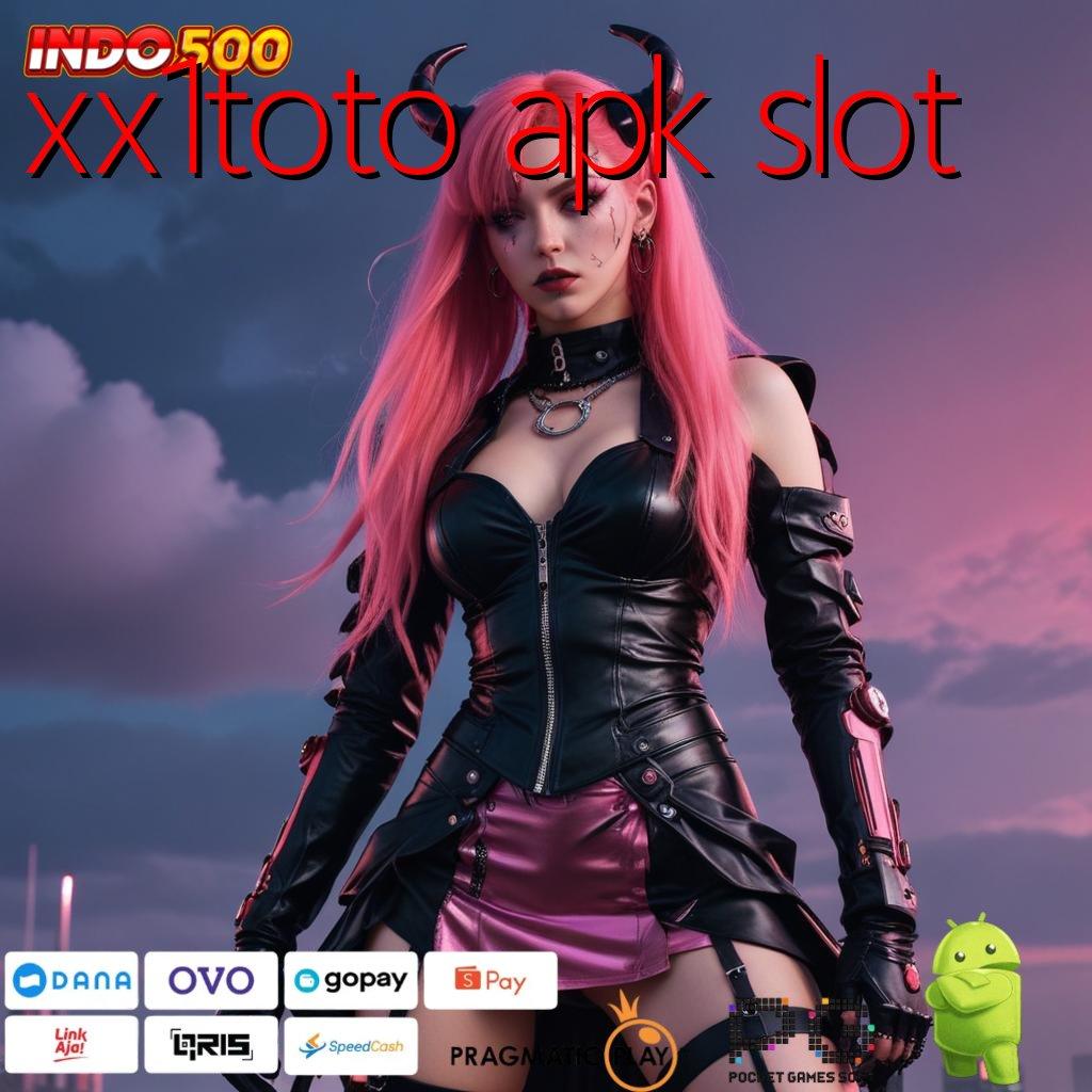 XX1TOTO APK SLOT Pola Baru Depo Ewallet RTP Akurat