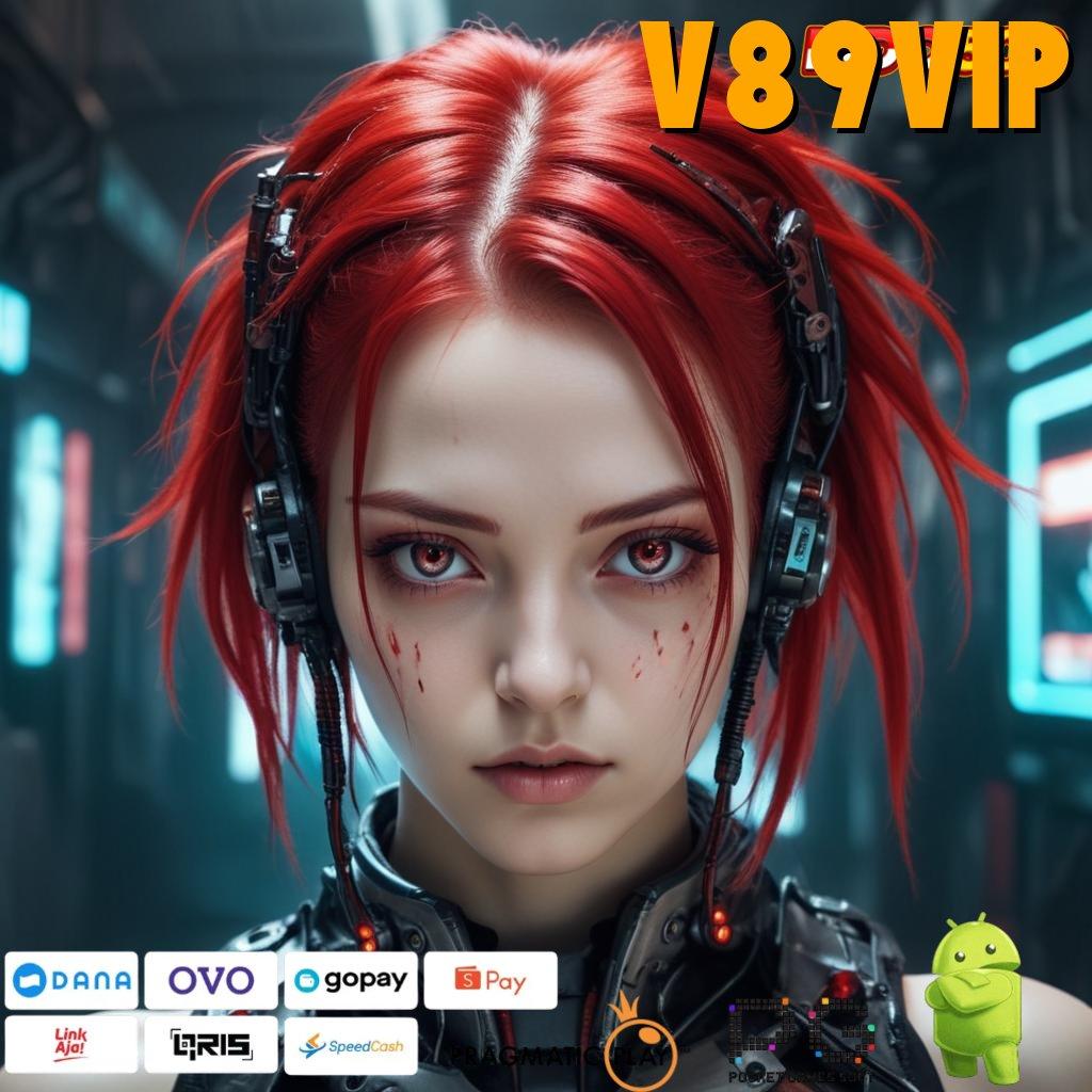 V89VIP Deposit Bri 10rb Hack Slot Apk Unlimited Jackpot