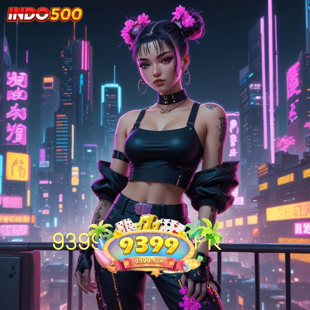 9399 SLOT APK Android Apk Modern Edisi Terbaru Semua