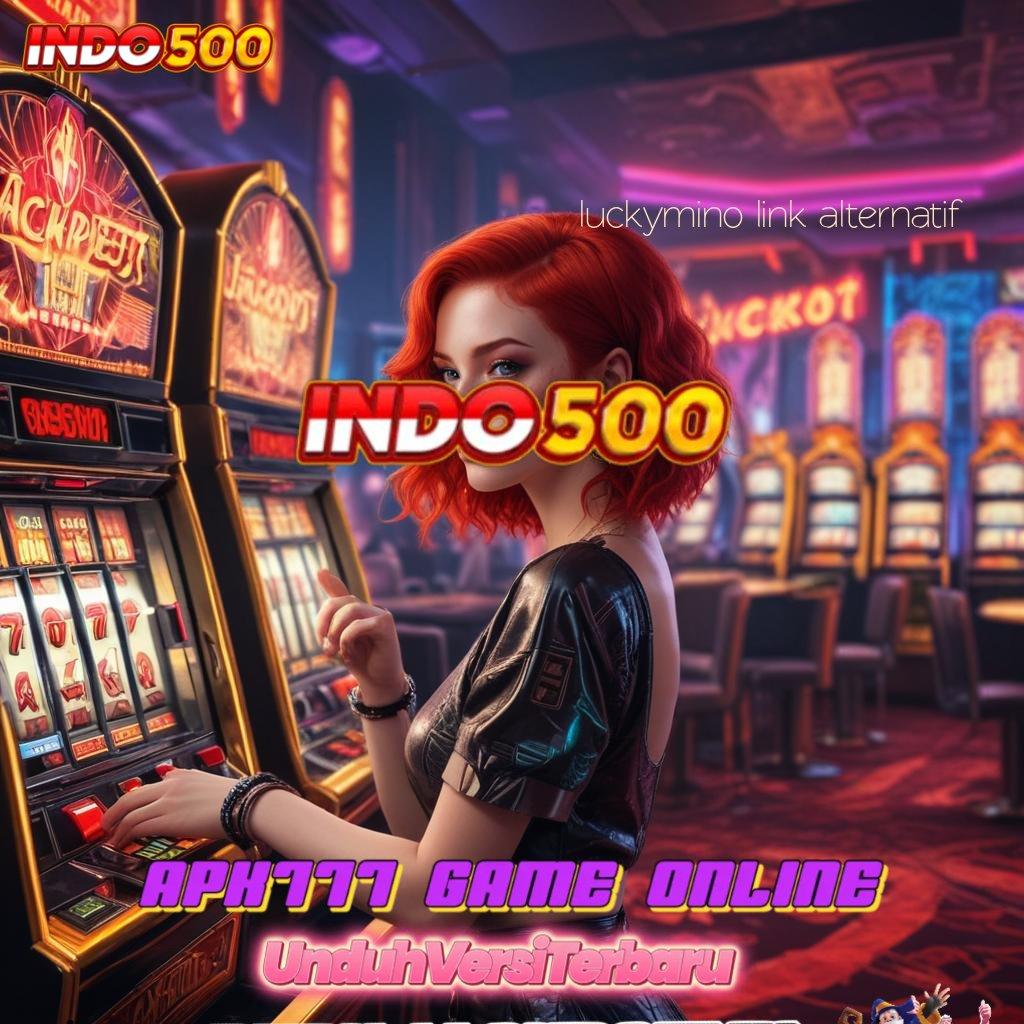 LUCKYMINO LINK ALTERNATIF 🔎 Mesin Pintar Slot Sultan Bonus Dinamis Konsisten