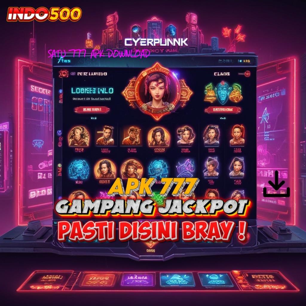 SATU 777 APK DOWNLOAD Depo Mandiri 5k Slot Idr 777 APK 2025 yang Berkualitas Tinggi