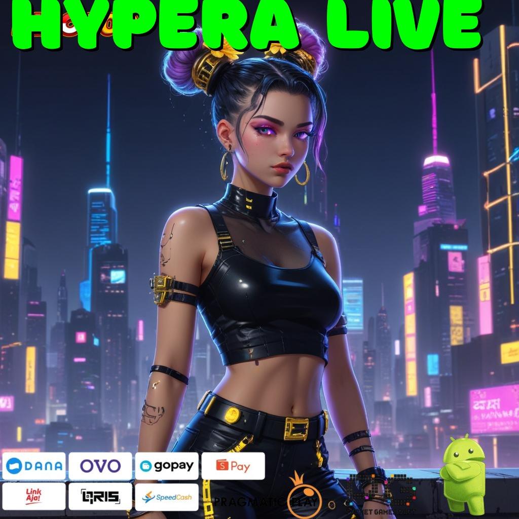 HYPERA LIVE Pembaruan Paling Modern Data Autentik Sederhana