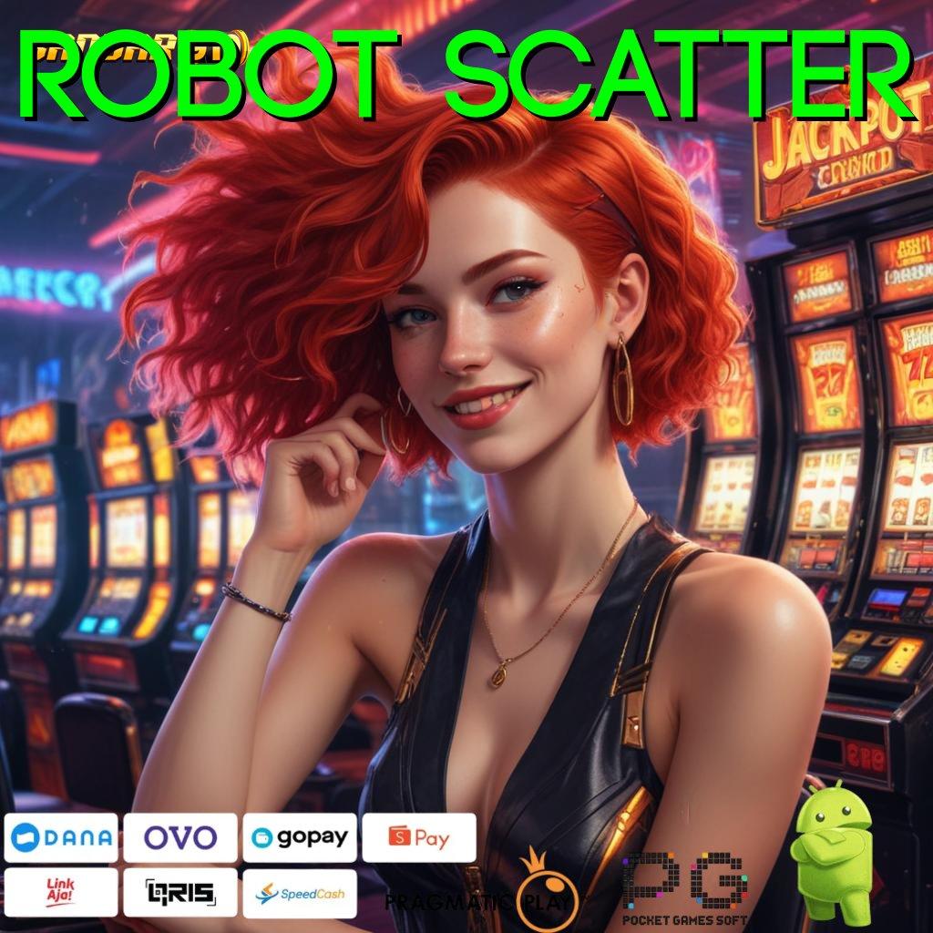 ROBOT SCATTER : galeri hoki modal minim jackpot tiada batas