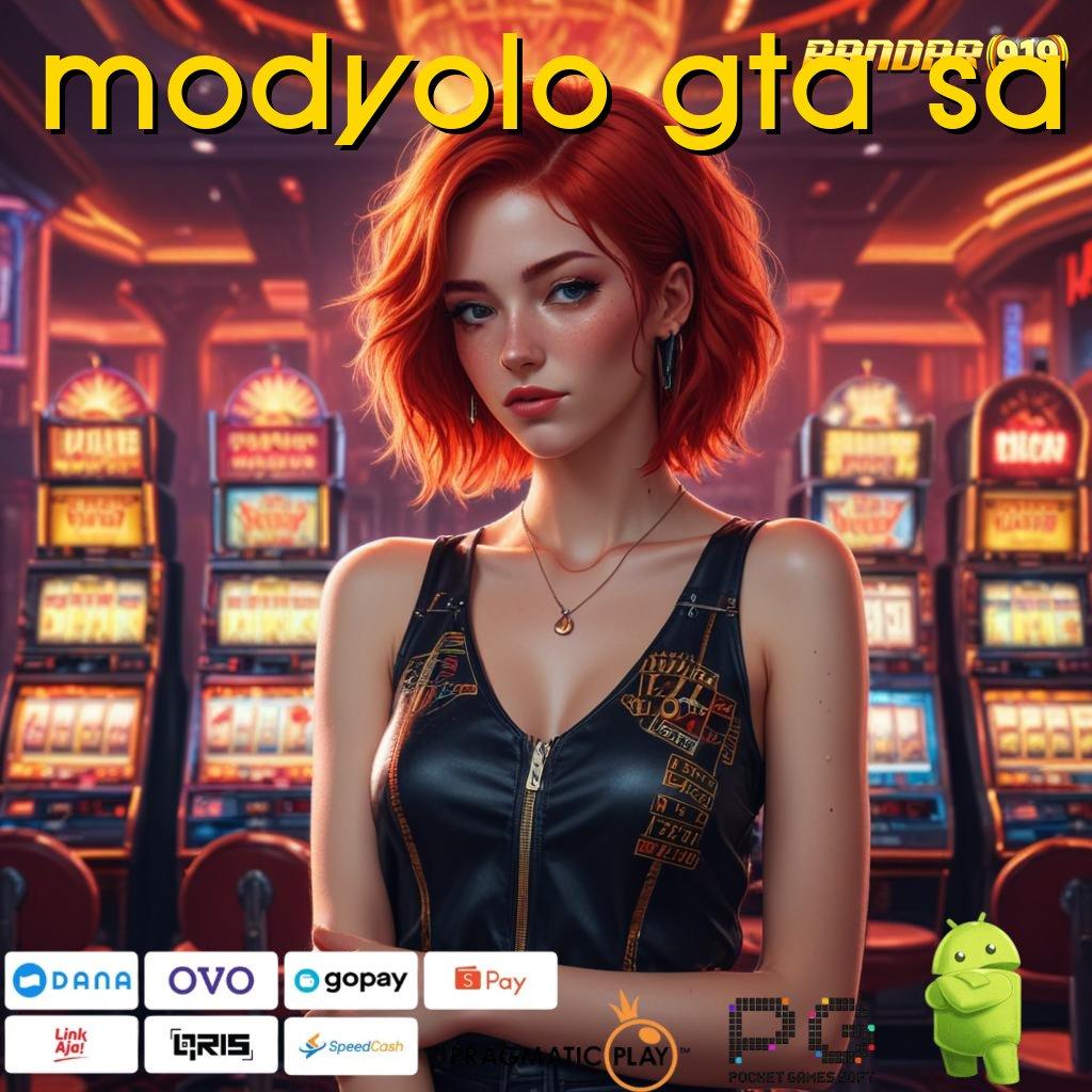 MODYOLO GTA SA # Menggapai Puncak Prestasi Dapatkan Slot Maxwin Apk Terbaru Sekarang