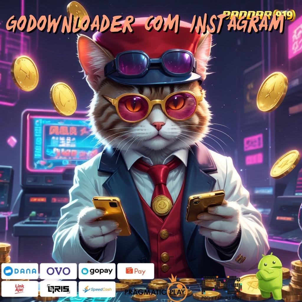 GODOWNLOADER COM INSTAGRAM | baru selalu prioritas