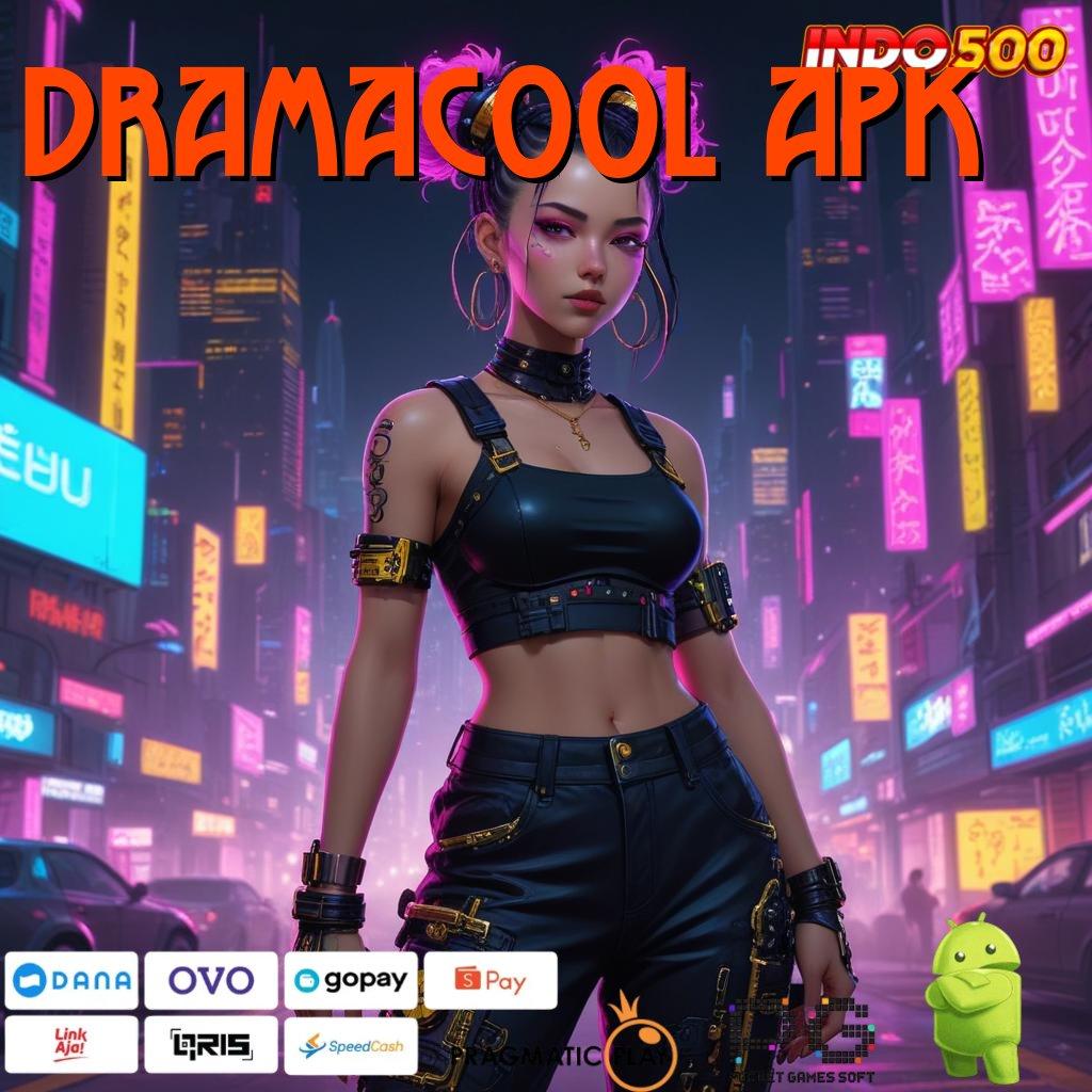 DRAMACOOL APK output prestasi efisien kiriman kejutan