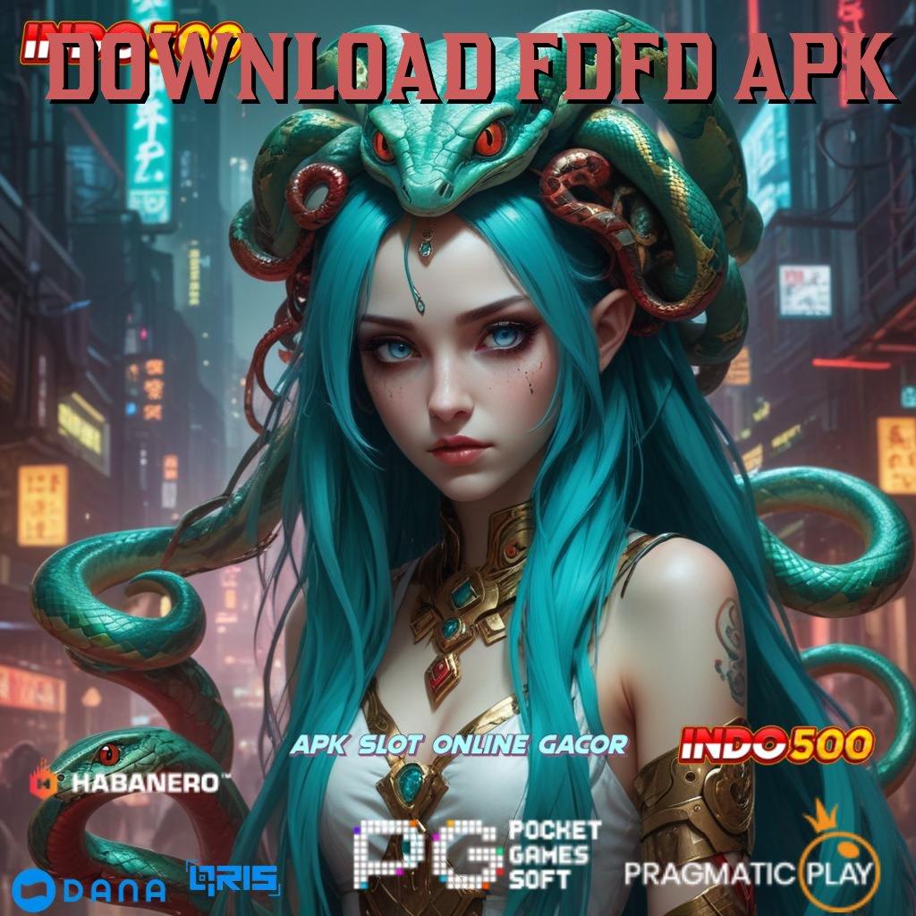 DOWNLOAD FDFD APK 🔥 Pencet Maxwin Slot Apk Penghasil Uang Tunai Nyata