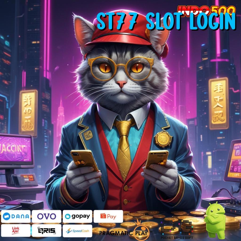 ST77 SLOT LOGIN Versi Terbaik Untuk Bonus Besar