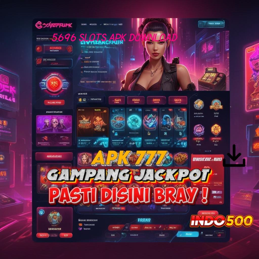 5696 SLOTS APK DOWNLOAD : Modal Receh Hasilkan Jackpot Besar