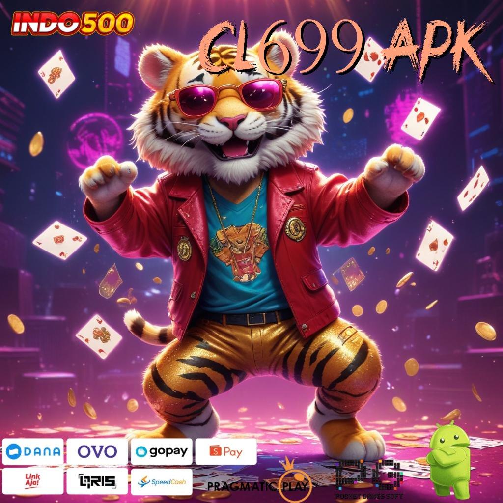 CL699 APK sukses gemilang daftar sekarang!