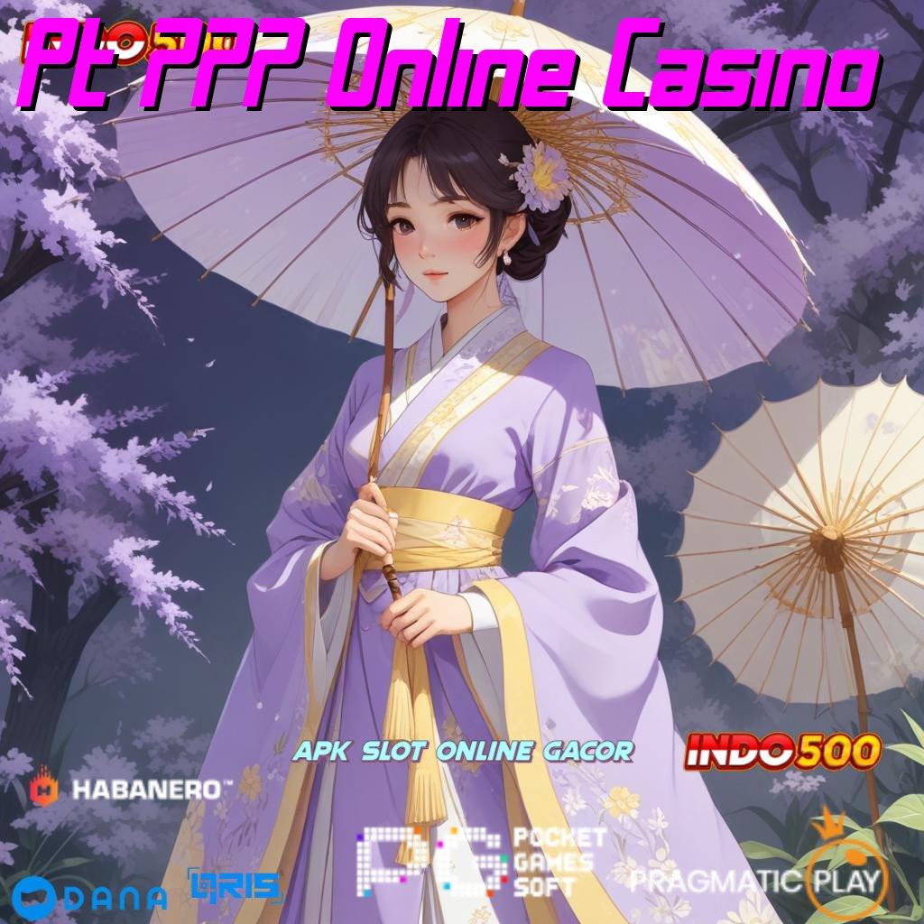 Pt 777 Online Casino