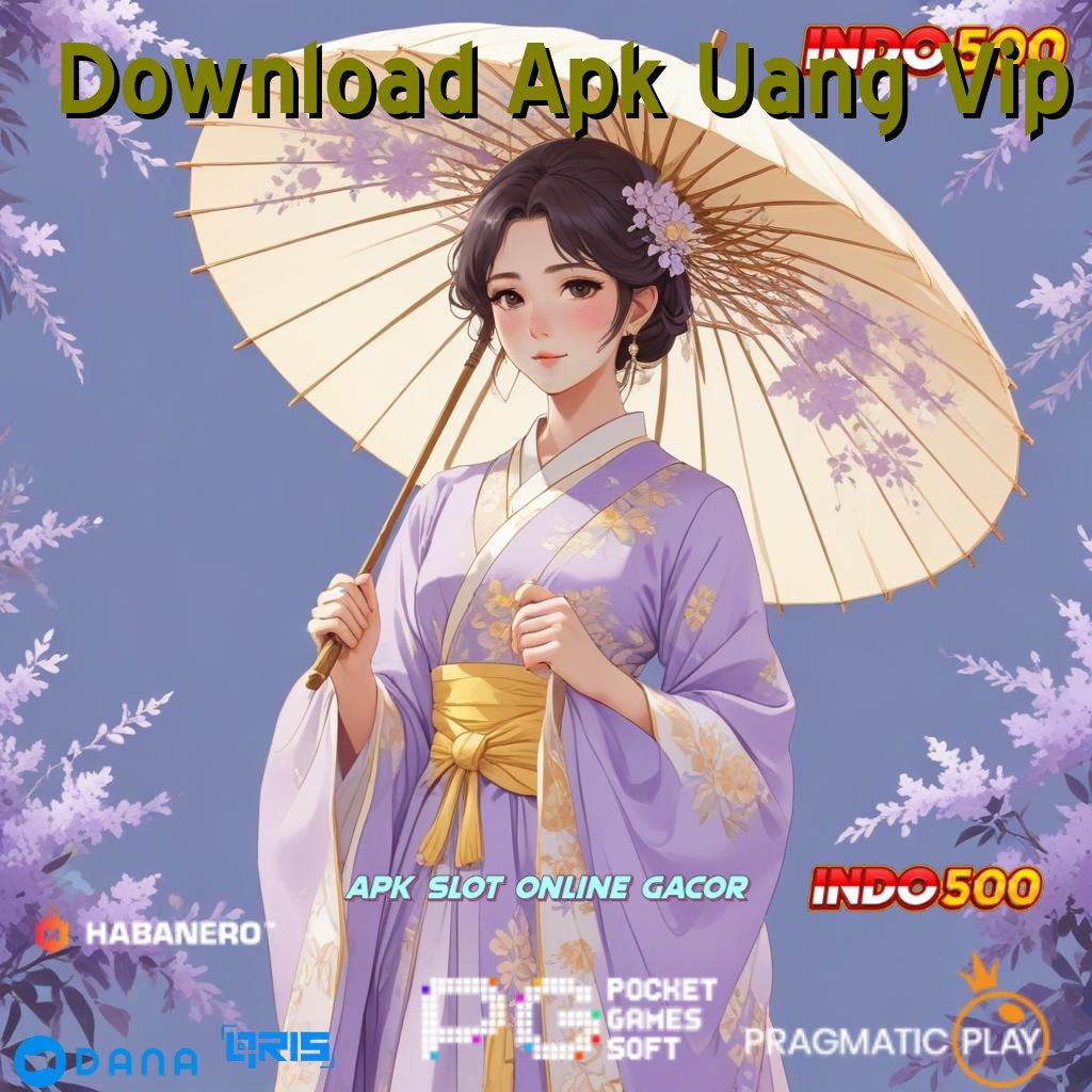 Download Apk Uang Vip