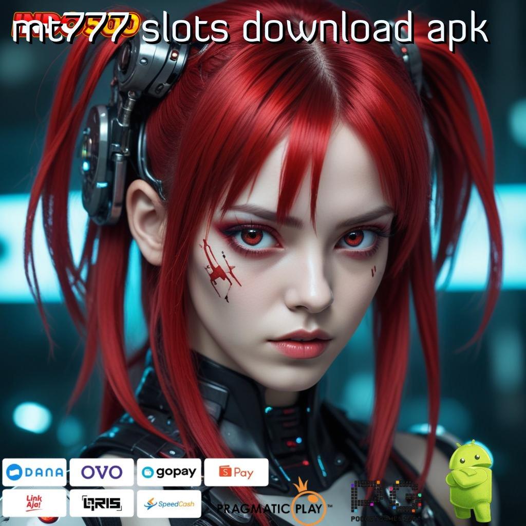 MT777 SLOTS DOWNLOAD APK Versi Bonus Langsung Maksimal