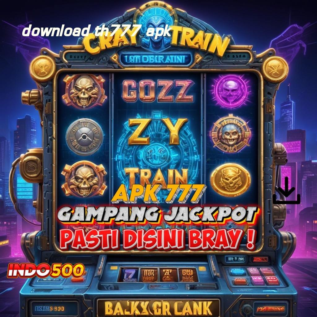 DOWNLOAD TH777 APK metode jackpot modal receh gampang menang