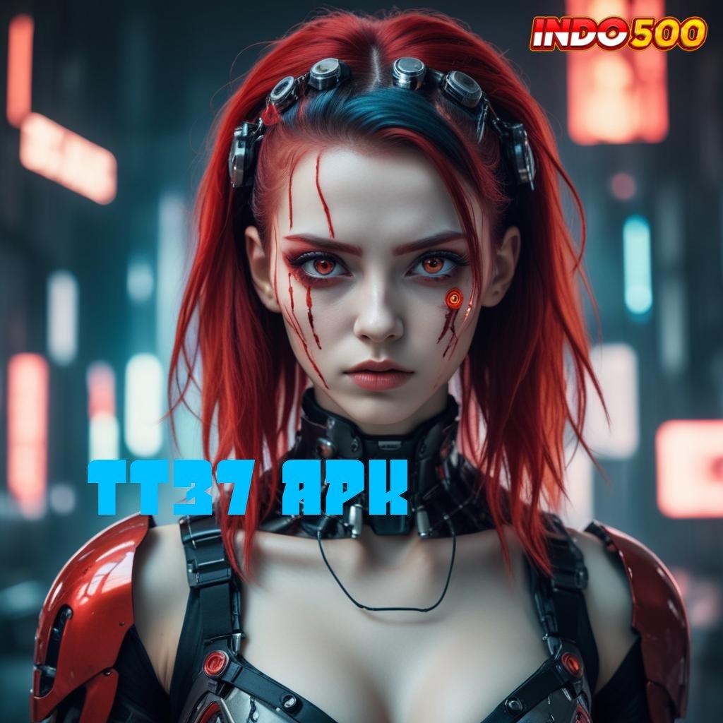 TT37 APK → Baru Prioritas Eksklusif Cheat Slot Apk Legal