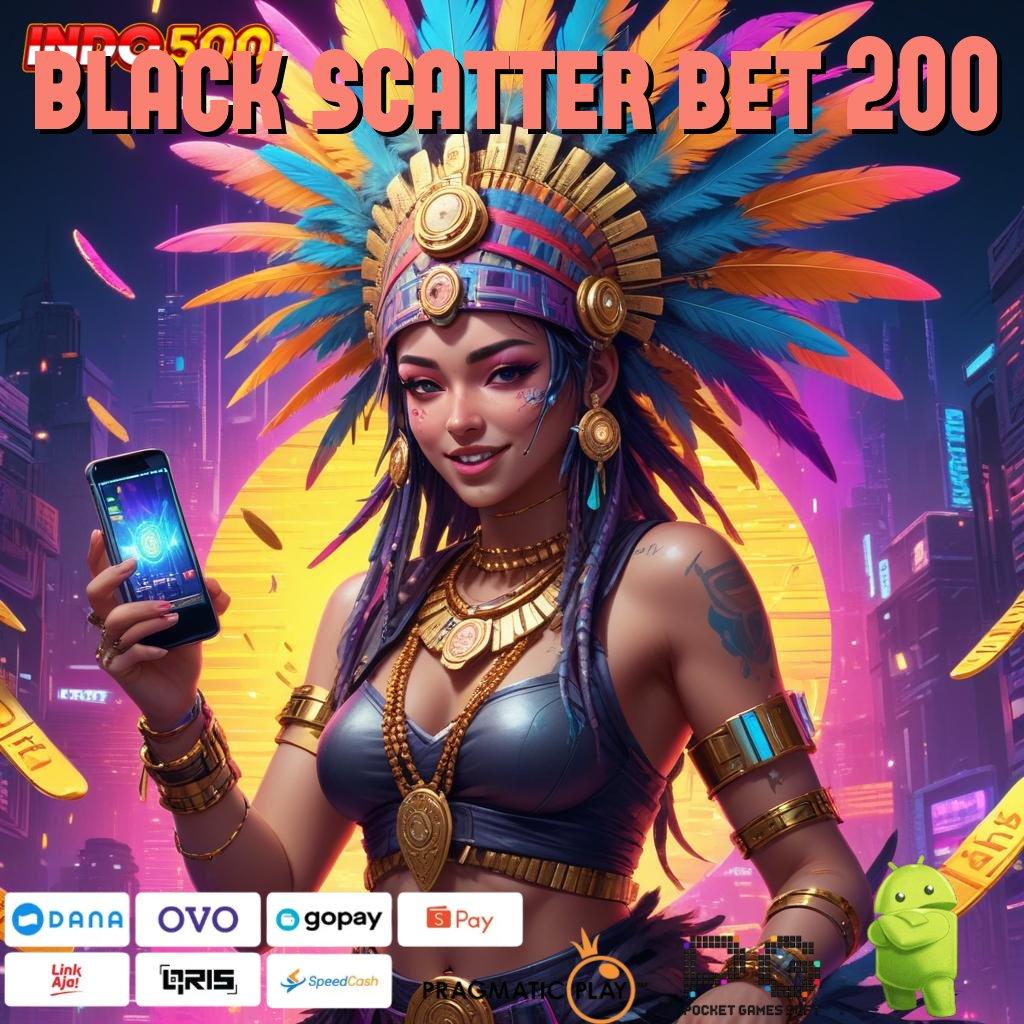 BLACK SCATTER BET 200 Mesin Canggih Untuk Teknologi Pendidikan Masa Kini