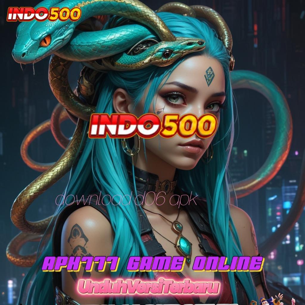 DOWNLOAD D06 APK ⇏ arena arena kerja sistem operasional titik interaksi perangkat