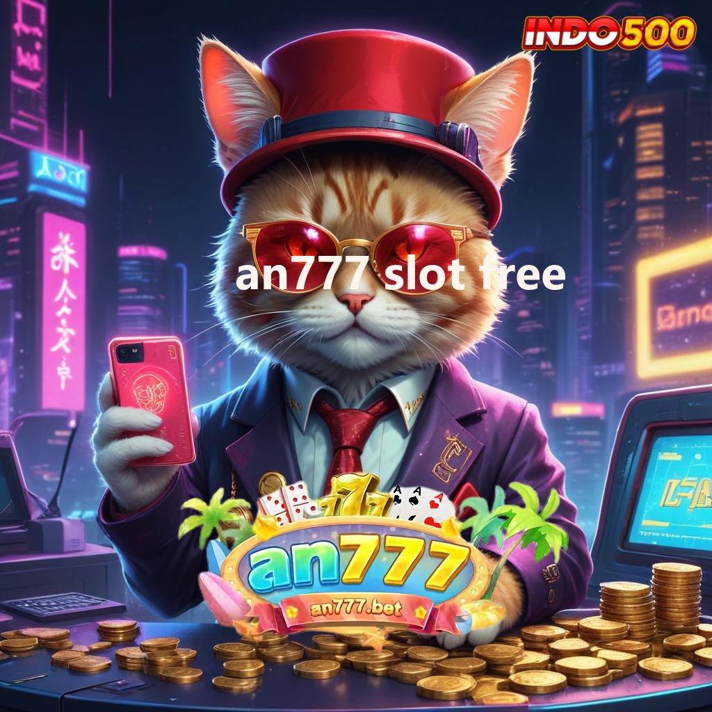 AN777 SLOT FREE ✅ Raih Untung Dengan Web 3 Versi IOS