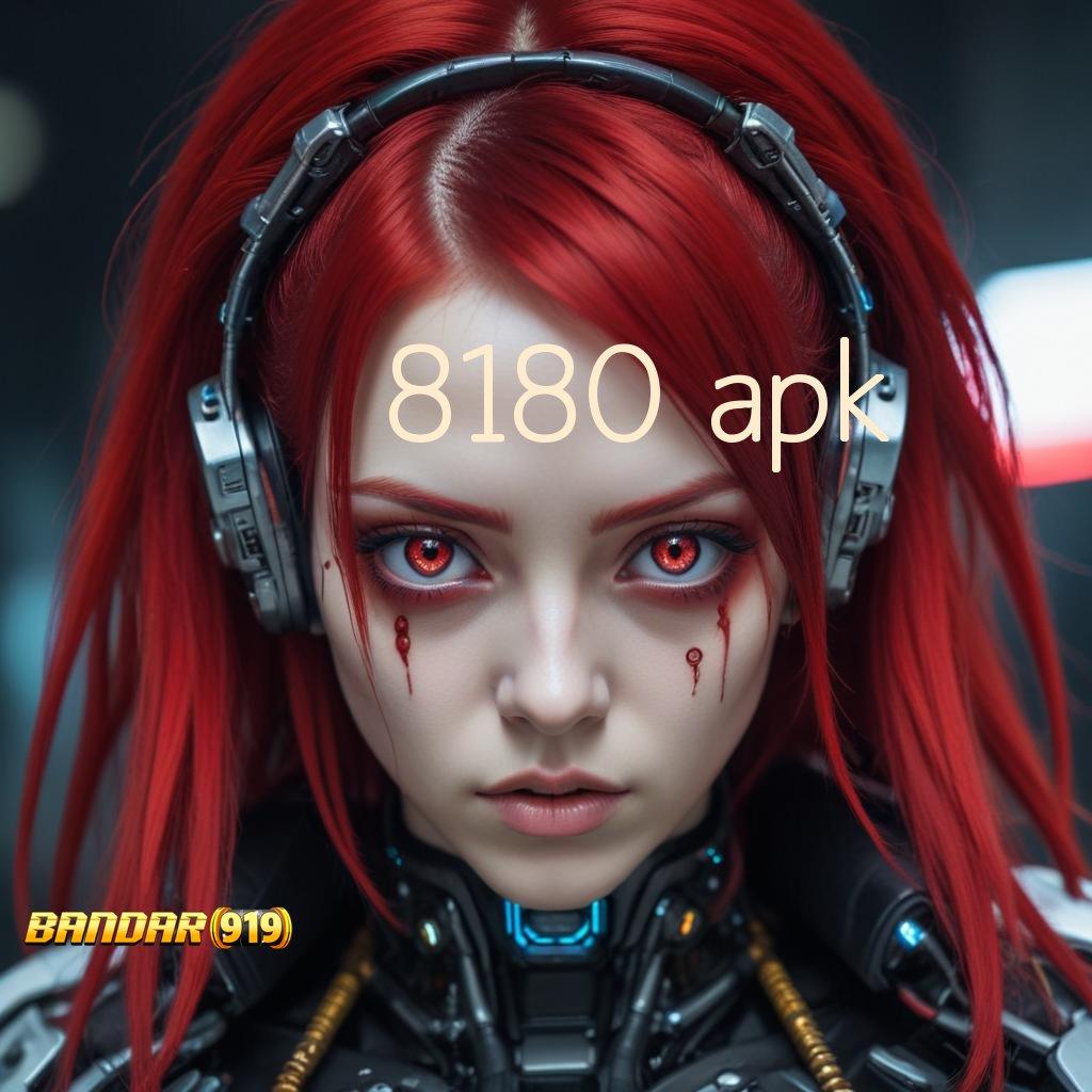 8180 APK ➜ auto cuan tanpa undian!