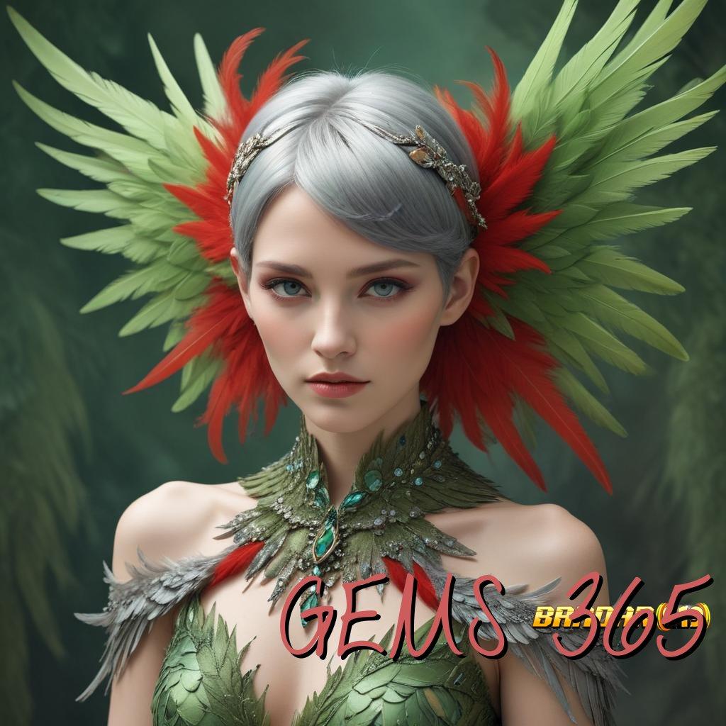 GEMS 365 ➜ goyang keberuntungan