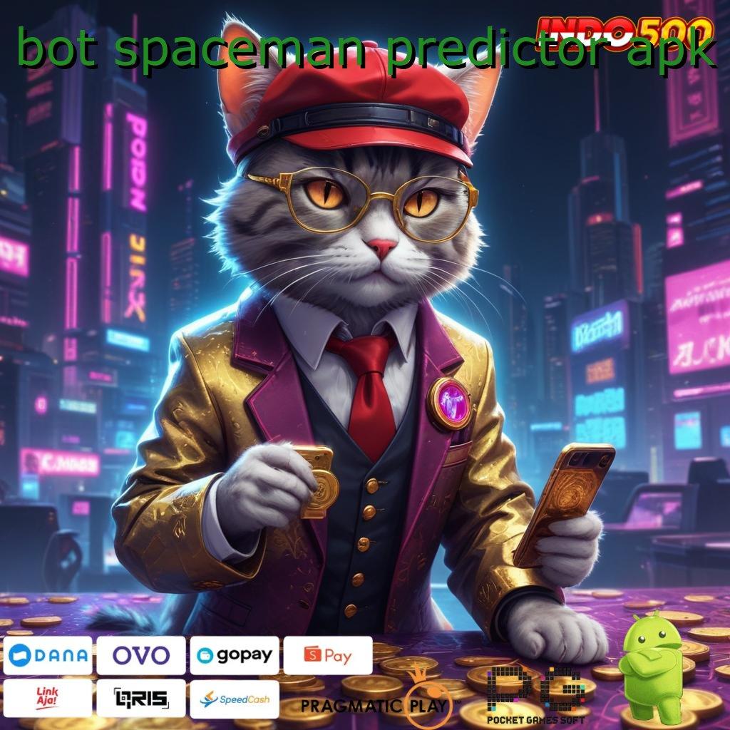 BOT SPACEMAN PREDICTOR APK Gerbang Ajaib Terkemuka 24 Jam Deposit Tanpa Potongan 5 000