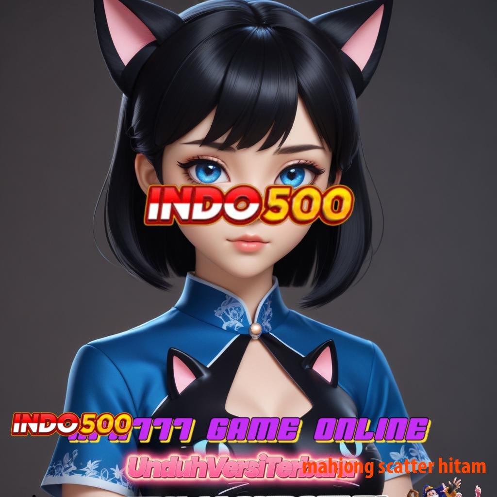 MAHJONG SCATTER HITAM ➿ Event Android iOS Bonus Besar Media