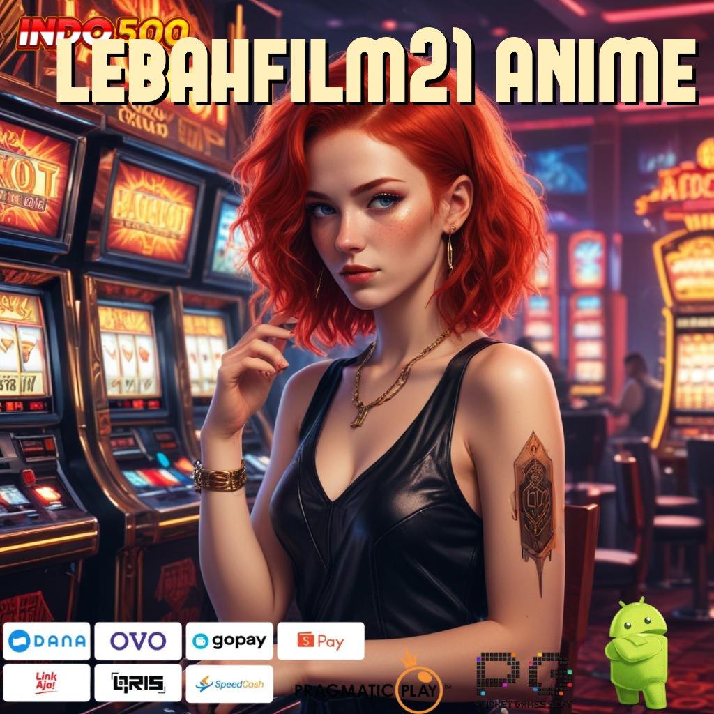 LEBAHFILM21 ANIME Prosedur Aplikasi Untuk Raih Bonus Besar Cepat