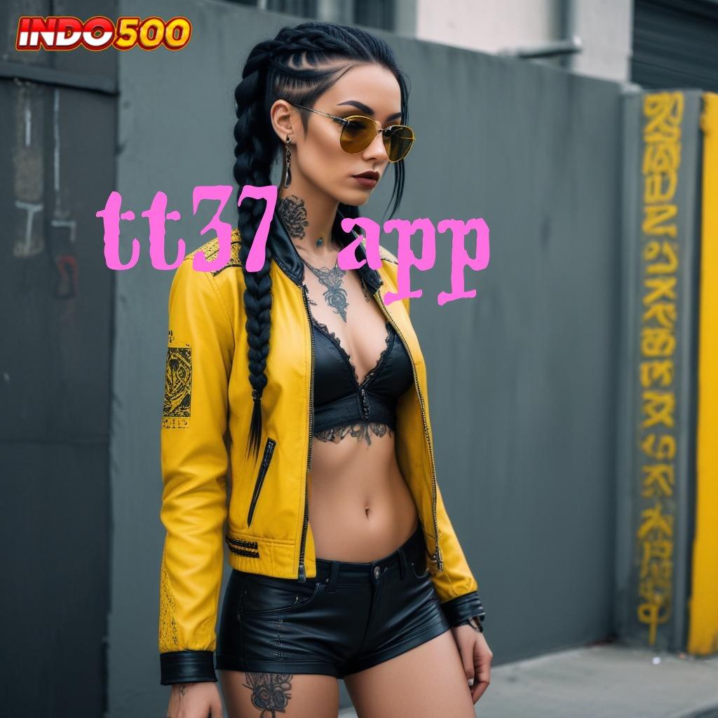 TT37 APP ➳ menawarkan praktik simple mudah dan efektif