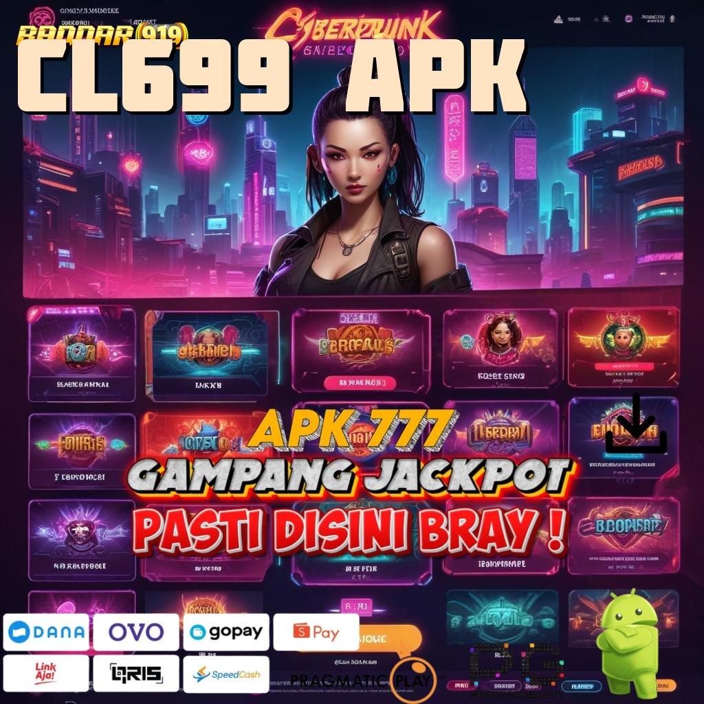 CL699 APK , Game Android (Versi New) Baru Unduh Sekarang Gacor