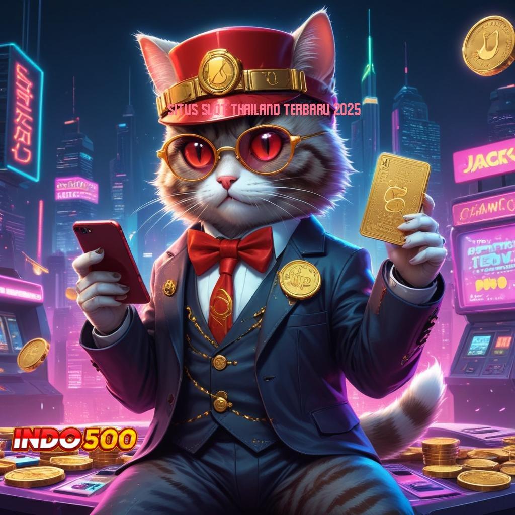 SITUS SLOT THAILAND TERBARU 2025 Unduh Teknologi Gacor Mahasiswa Dimudahkan Setiap Langkah