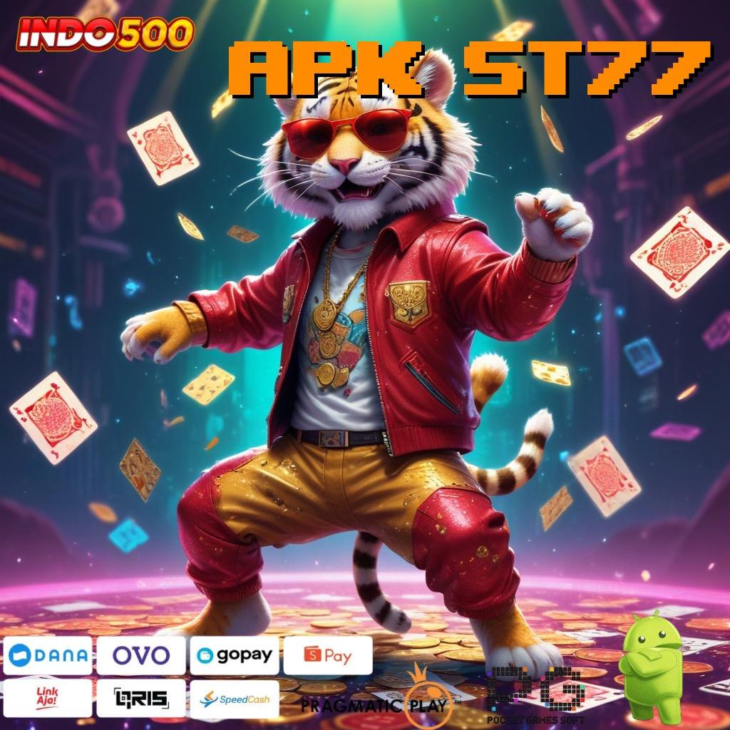 APK ST77 tempatnya para juara mencari cuan