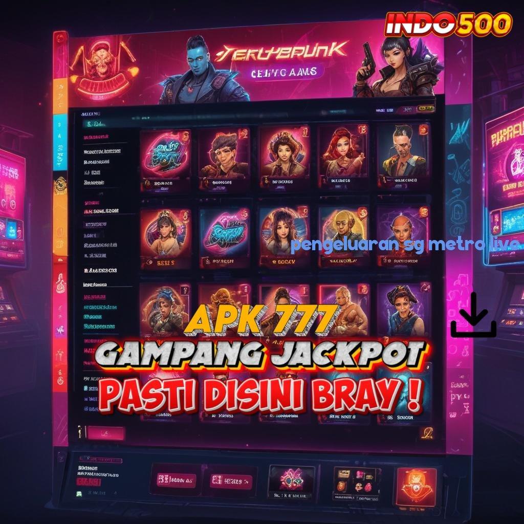 PENGELUARAN SG METRO LIVE ➤ berpikir kreatif dan cerdas