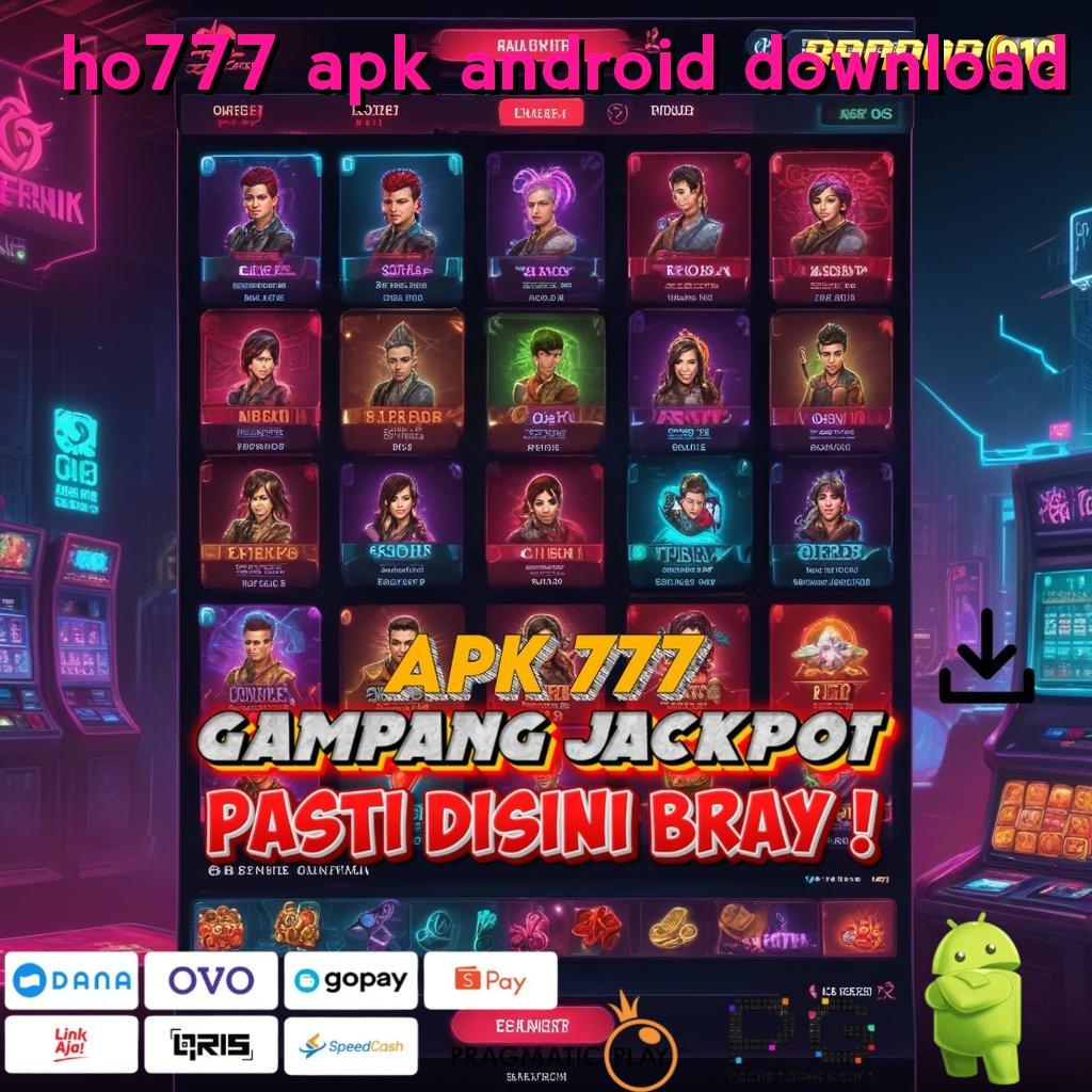 HO777 APK ANDROID DOWNLOAD , APK Event Bonus (Versi New) Terbaru Struktur Kerja