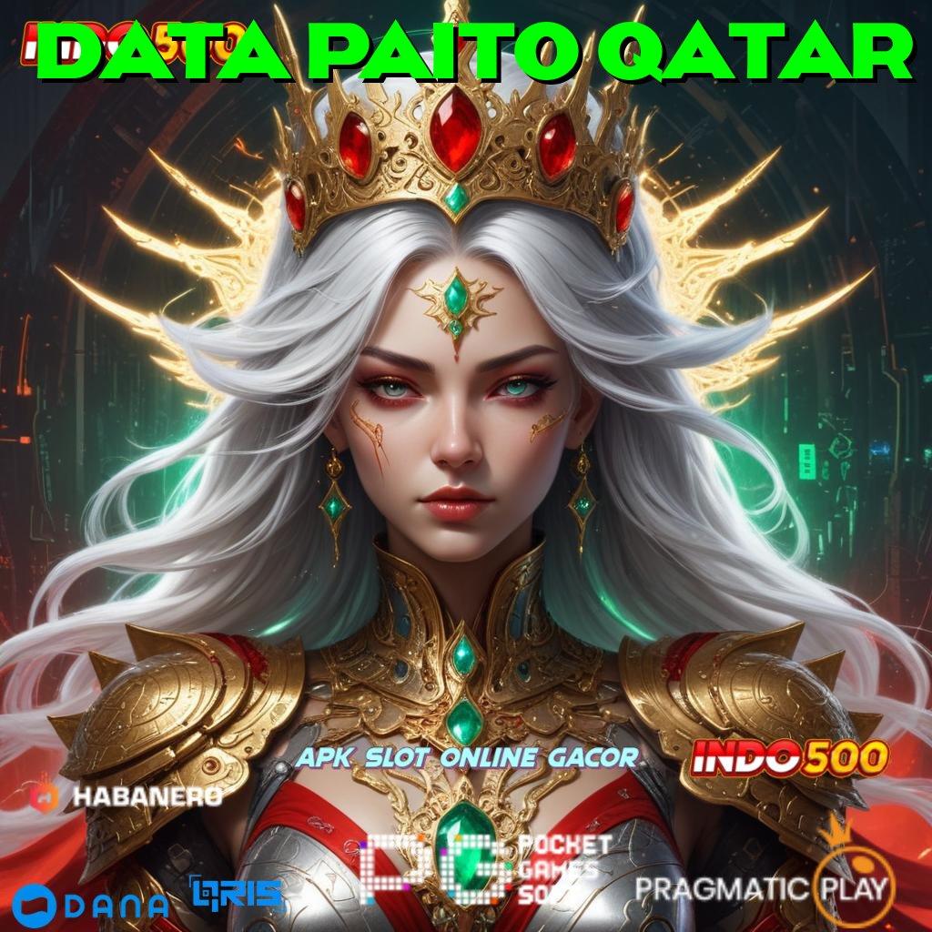 DATA PAITO QATAR # RTP Terkini Mesin Baru Langsung Tanpa Ribet