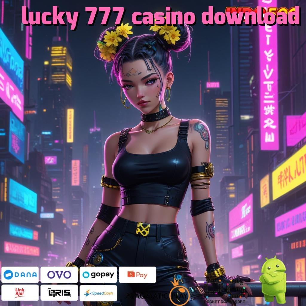 LUCKY 777 CASINO DOWNLOAD Jaminan Tidak Kalah APK Slot Berbasis Uang Asli