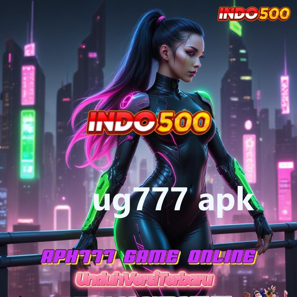 UG777 APK ➿ Promo Baru Mesin Gampang Auto Cuan